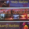 ANDY HARLOW & LARRY HARLOW: Miami Sessions