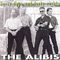 The Alibis : forty days and forty nights