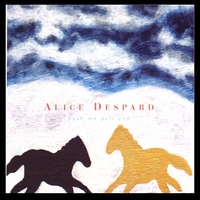 ALICE DESPARD: Push Me Pull You