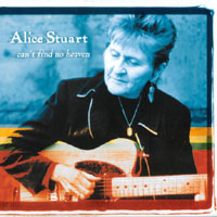 Alice Stuart : Can't Find No Heaven
