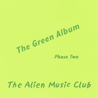 Alien Music Club : The Green Album (Phase 2)