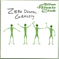 Alien Music Club : Zero Digital Gravity