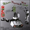 VARIOUS ARTISTS: Aliens Psychos & Wild Things Vol. 1