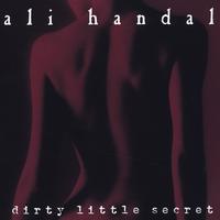 Ali Handal : Dirty Little Secret