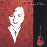 Ali Matthews : Where You Remain