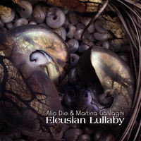 Alio Die & Martina Galvagni : Eleusian Lullaby
