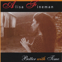 ALISA FINEMAN: Better With Time