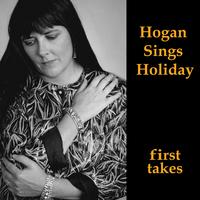 ALISON HOGAN: Hogan Sings Holiday: First Takes