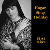 ALISON HOGAN: Hogan Sings Holiday: First Takes
