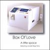 A LITTLE SPACE: Box Of Love