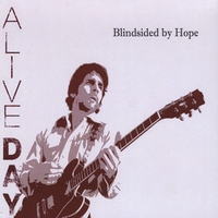 Alive Day : Blindsided By Hope