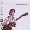 ALIVE DAY: Blindsided By Hope