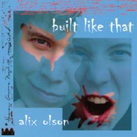Alix Olson : Built Like That