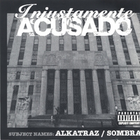 ALKATRAZ / SOMBRA : INJUSTAMENTE ACUSADO