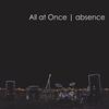 ALL AT ONCE: absence