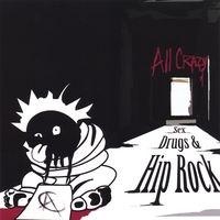 All Crazy : Sex Drugs & Hip Rock