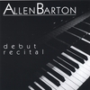 ALLEN BARTON: Debut Recital