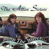 THE ALLEN SISTERS: Jump The Waves...