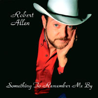 ROBERT ALLEN: Something To Remember Me By