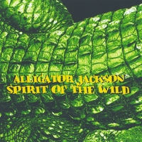 ALLIGATOR JACKSON: Spirit Of The Wild