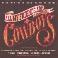 Various (Johnny Cash, June Carter Cash, Wilford Brimley, Joe Dif : All My Friends Are Cowboys