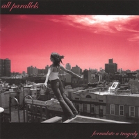 All Parallels : Formulate A Tragedy