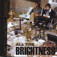 ALL THE BRIGHTNESS : Lost in the Soul Deposit