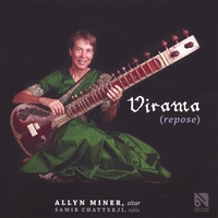 Allyn Miner - Sitar with Sameer Chatterjee on Tabla : Virama (Repose)