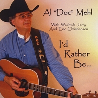 Al Mehl : I'd Rather Be...