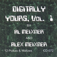 AL MEIXNER & ALEX MEIXNER: Digitally Yours, Vol.1
