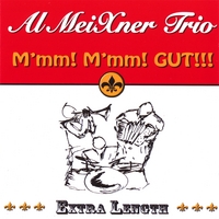 AL MEIXNER TRIO: M'mm! M'mm! GUT!!!