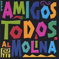 Al Molina : AMIGOS TODOS