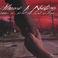 Almost Is Nothing : Ways to Spend the End of Days