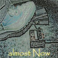 almost Now : almost Now
