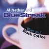 AL NATHAN AND BLUESTREAK: Blues and Black Coffee