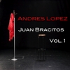 ANDRES LOPEZ: Juan Bracitos Vol. 1