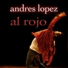 ANDRES LOPEZ: Al Rojo