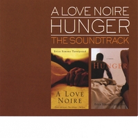 Various Artists : A LOVE NOIRE/HUNGER: The Soundtrack