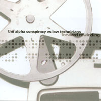 The Alpha Conspiracy vs Low Technicians : Forward Rewinding