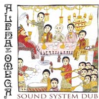 ALPHA & OMEGA: Sound System Dub