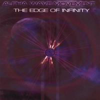 ALPHA WAVE MOVEMENT: The Edge of Infinity