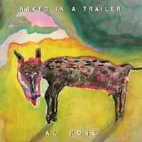 AL ROSE: Naked In A Trailer