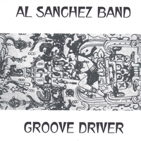 Al Sanchez : Groove Driver