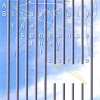 AL STRAVINSKY: The sentence that I serve