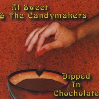 Al Sweet and The Candymakers : Dipped In Chocolate