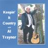 AL TRAYNOR: Keepin It Country