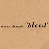 STEVEN ALVARADO: Bleed