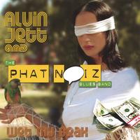 ALVIN JETT & THE PHAT NOIZ BLUES BAND: Wet My Beak