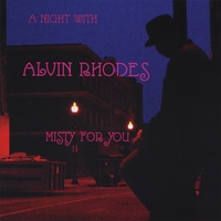Alvin K. Rhodes : Misty for You