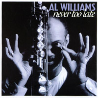 AL WILLIAMS: Never Too Late